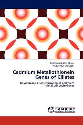 Cadmium Metallothionein Genes of Ciliates (Paperback)
