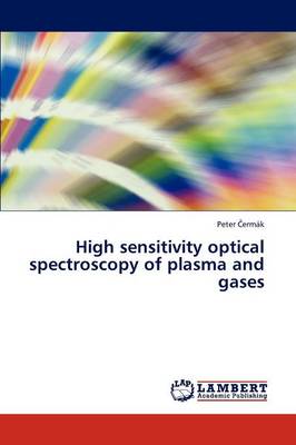 High Sensitivity Optical Spectroscopy of Plasma and Gases (Paperback)
