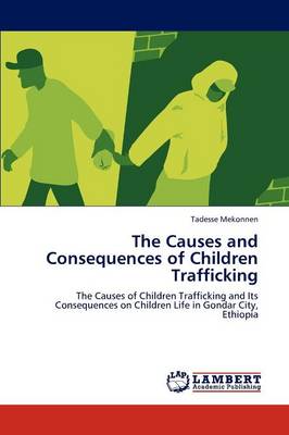 The Causes and Consequences of Children Trafficking (Paperback)