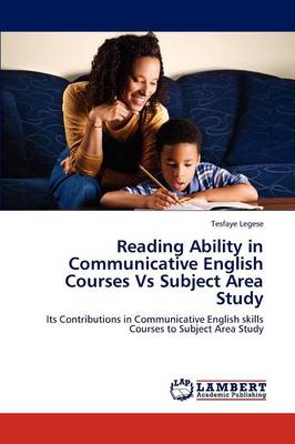 Reading Ability in Communicative English Courses Vs Subject Area Study (Paperback)