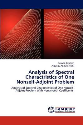 Analysis of Spectral Charactristics of One Nonself-Adjoint Problem (Paperback)