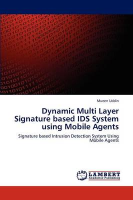 Dynamic Multi Layer Signature Based Ids System Using Mobile Agents (Paperback)