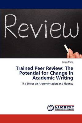 Trained Peer Review: The Potential for Change in Academic Writing (Paperback)