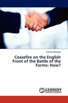 Ceasefire on the English Front of the Battle of the Forms: How? (Paperback)