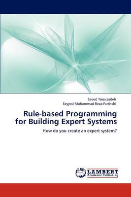 Rule-Based Programming for Building Expert Systems (Paperback)