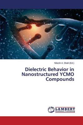 Dielectric Behavior in Nanostructured Ycmo Compounds (Paperback)