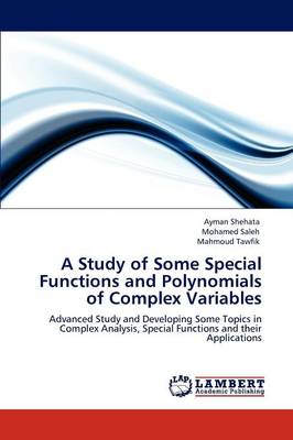 A Study of Some Special Functions and Polynomials of Complex Variables (Paperback)