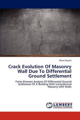 Crack Evolution of Masonry Wall Due to Differential Ground Settlement (Paperback)