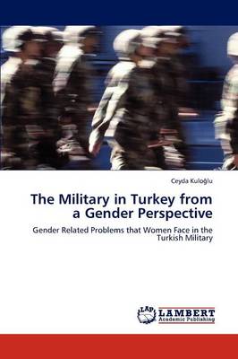 The Military in Turkey from a Gender Perspective (Paperback)