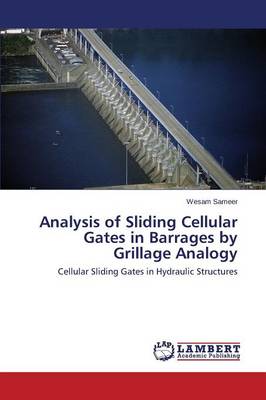 Analysis of Sliding Cellular Gates in Barrages by Grillage Analogy (Paperback)
