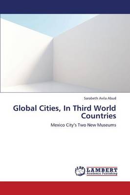 Global Cities, in Third World Countries (Paperback)