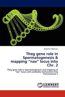 Theg Gene Role in Spermatogenesis & Mapping Nax Locus Into Chr. 2 (Paperback)
