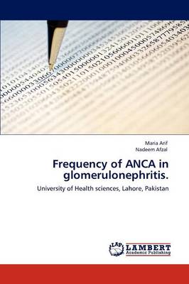 Frequency of Anca in Glomerulonephritis. (Paperback)