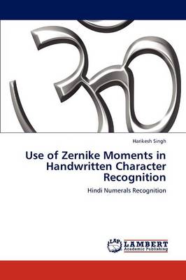 Use of Zernike Moments in Handwritten Character Recognition (Paperback)
