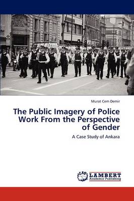 The Public Imagery of Police Work from the Perspective of Gender (Paperback)