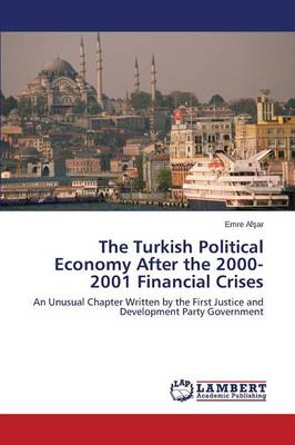 The Turkish Political Economy After the 2000-2001 Financial Crises (Paperback)