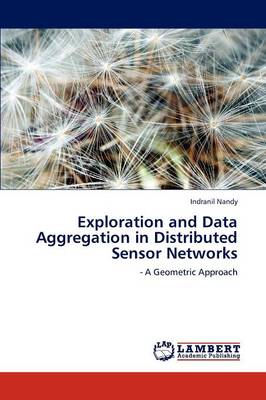 Exploration and Data Aggregation in Distributed Sensor Networks (Paperback)