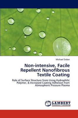 Non-Intensive, Facile Repellent Nanofibrous Textile Coating (Paperback)