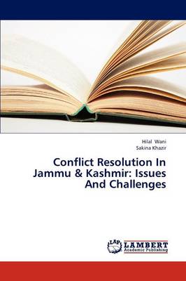 Conflict Resolution in Jammu & Kashmir: Issues and Challenges (Paperback)