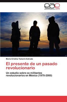 El Presente de Un Pasado Revolucionario (Paperback)