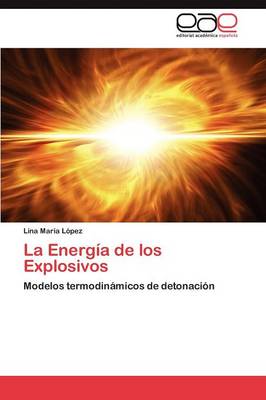 La Energia de Los Explosivos (Paperback)