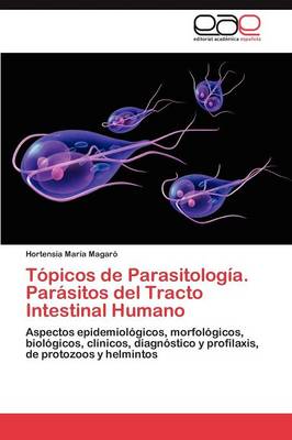 Topicos de Parasitologia. Parasitos del Tracto Intestinal Humano (Paperback)