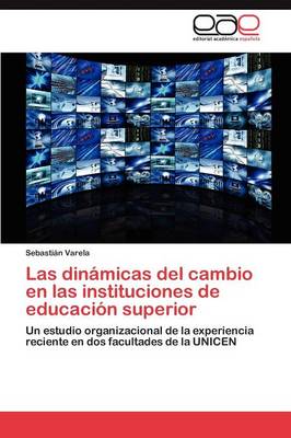 Las Dinamicas del Cambio En Las Instituciones de Educacion Superior (Paperback)