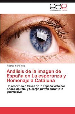 Analisis de La Imagen de Espana En La Esperanza y Homenaje a Cataluna (Paperback)