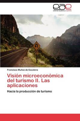 Vision Microeconomica del Turismo II. Las Aplicaciones (Paperback)