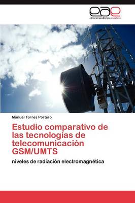 Estudio Comparativo de Las Tecnologias de Telecomunicacion GSM/Umts (Paperback)
