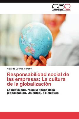 Responsabilidad Social de Las Empresas: La Cultura de la Globalizacion (Paperback)