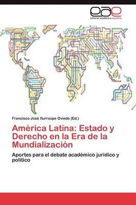 America Latina: Estado y Derecho En La Era de La Mundializacion (Paperback)