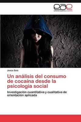 Un Analisis del Consumo de Cocaina Desde La Psicologia Social (Paperback)