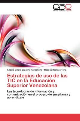 Estrategias de USO de Las Tic En La Educacion Superior Venezolana (Paperback)