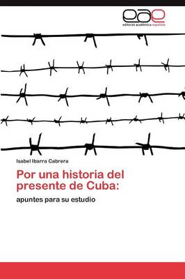 Por Una Historia del Presente de Cuba (Paperback)