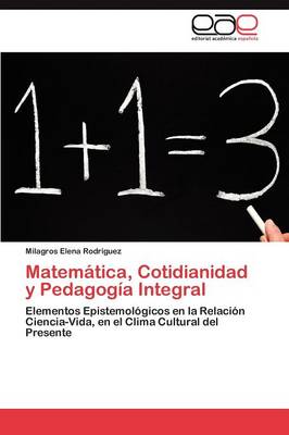 Matematica, Cotidianidad y Pedagogia Integral (Paperback)