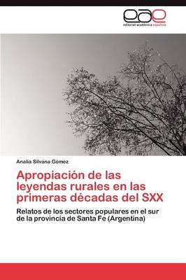 Apropiacion de Las Leyendas Rurales En Las Primeras Decadas del Sxx (Paperback)