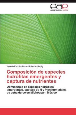 Composicion de Especies Hidrofitas Emergentes y Captura de Nutrientes (Paperback)