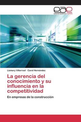 La Gerencia del Conocimiento y Su Influencia En La Competitividad (Paperback)