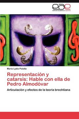 Representacion y Catarsis: Hable Con Ella de Pedro Almodovar (Paperback)