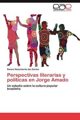 Perspectivas Literarias y Politicas En Jorge Amado (Paperback)