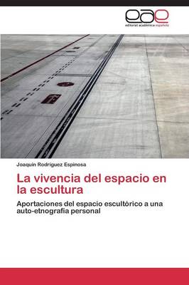 La Vivencia del Espacio En La Escultura (Paperback)