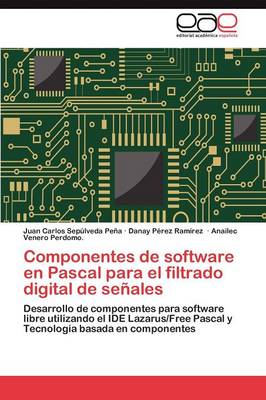 Componentes de Software En Pascal Para El Filtrado Digital de Senales (Paperback)