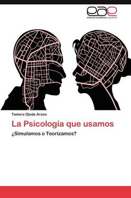La Psicologia Que Usamos (Paperback)
