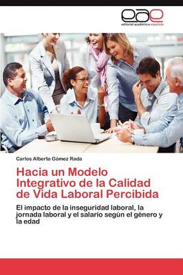 Hacia Un Modelo Integrativo de La Calidad de Vida Laboral Percibida (Paperback)