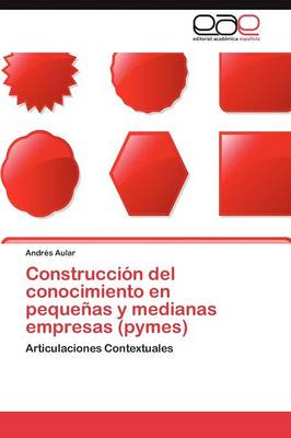 Construccion del Conocimiento En Pequenas y Medianas Empresas (Pymes) (Paperback)
