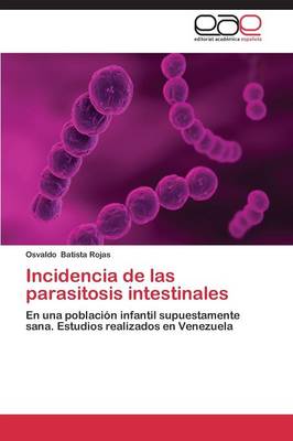 Incidencia de Las Parasitosis Intestinales (Paperback)