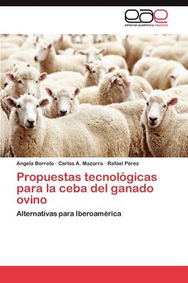 Propuestas Tecnologicas Para La Ceba del Ganado Ovino (Paperback)