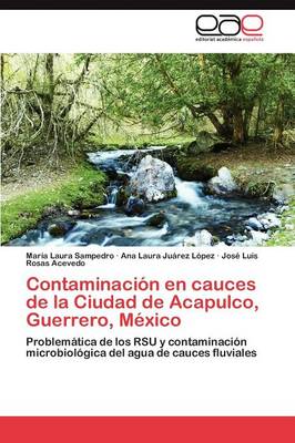Contaminacion En Cauces de la Ciudad de Acapulco, Guerrero, Mexico (Paperback)