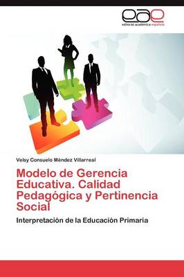 Modelo de Gerencia Educativa. Calidad Pedagogica y Pertinencia Social (Paperback)